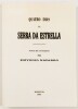 Lote 50 - QUATRO DIAS NA SERRA DA ESTRELLA. NOTAS DE UM PASSEIO - por Emygdio Navarro, Lisboa, Arquimedes livros, edição fac-simile de 2004 da edição dada à estampa no Porto em 1884. Encadernação editorial em brochura. Clichés fotográficos em extra-texto.