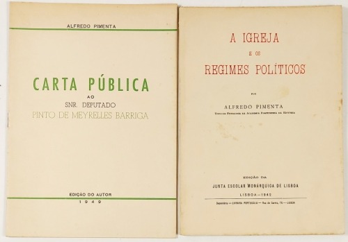 Lote 73 - A IGREJA E OS REGIMES POLÍTICOS; CARTA PÚBLICA AO SNR. DEPUTADO PINTO DE MEYRELLES BARRIGA. 2 OBRAS - Alfredo Pimenta, Lisboa, Edição da Junta Escolar Monárquica de Lisboa, 1942; Alfredo Pimenta, Lisboa, Edição de Autor, 1949. 2 obras de forte 