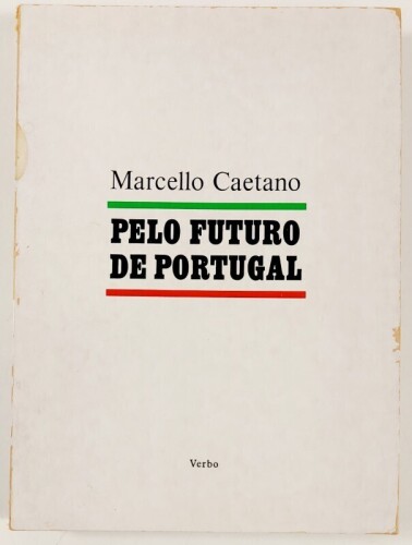 Lote 84 - PELO FUTURO DE PORTUGAL - Marcello Caetano, Lisboa, Editorial Verbo, 1969. Raro. Reunião das peças oratórias produzidas nas visitas aos territórios colonizados, em plena guerra, assim como ao Brasil, ao Porto, etc. Encadernação editorial em broc