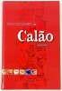 Lote 85 - DICIONÁRIO DE CALÃO - Afonso Praça, Lisboa, Círculo de Leitores, 2001. Edição em capa dura. Óptimo exemplar. Nota: lombada desvanecida; carimbo e assinatura de posse; miolo limpo - 2