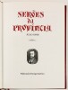 Lote 89 - SERÕES DA PROVÍNCIA; DIÁRIO DO ÚLTIMO ANO. SEGUIDO DE UM POEMA SEM TÍTULO. 2 OBRAS - Júlio Dinis, Lisboa, Publicações Europa-América, [s.d.]; Florbela Espanca, edição fac-similada com um prefácio de Natália Correia, Lisboa, Livraria Bertrand, 19 - 4