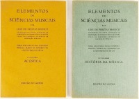 Lote 99 - ELEMENTOS DE SCIÊNCIAS MUSICAIS: I. ACÚSTICA; II. HISTÓRIA DA MÚSICA. 2 VOLS - Luiz de Freitas Branco, Professor do Curso Superior de Composição, do Conservatório de Lisboa; Vogal do Conselho Superior de Instrução Pública, Lisboa, Edição do auto