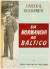 Lote 136 - II GUERRA MUNDIAL: ROMMEL; O 8º EXÉRCITO. "DE EL ALAMEIN AO RIO SANGRO". A ESTRATÉFIA DUMA CAMPANHA GLORIOSA CONTADA PELO MARECHAL MONTGOMERY; DA NORMANDIA AO ATLÂNTICO. AS ÚLTIMAS GRANDES BATALHAS DA GUERRA, 1939-1945; ESPIÕES E HISTÓRIAS SECR - 2