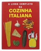 Lote 28 - O LIVRO COMPLETO DA COZINHA ITALIANA, LIVRO - Por Haldane Mason, Parragon, 2005. Encadernação cartonada com sobrecapa. Dim: 28x22 cm