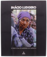 Lote 32 - 12 DIAS COM OS MÁRTIRES DO SILÊNCIO, LIVRO - Por Inácio Ludgero, Hugin Editores, 2000. Encadernação cartonada com sobrecapa. Dim: 31x25 cm