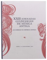 Lote 321 - XXII JORNADAS GULBENKIAN DE MÚSICA ANTIGA, LIVRO - As Cordas na Música Antiga, Fundação Calouste Gulbenkian, 2001. Encadernação de brochura. Dim: 27x21 cm