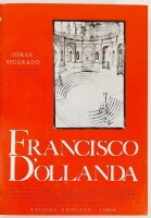 Lote 90 - FRANCISCO D'OLLANDA. DA SUA VIDA E OBRAS. ARQUITECTO DA RENASCENÇA AO SERVIÇO DE D. JOÃO III. PINTOR, DESENHADOR, ESCRITOR, HUMANISTA... - Jorge Segurado, Lisboa, Edições Excelsior, 1970. De destacar a qualidade da impressão dos códices em fac-s