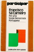 Lote 89 - 1ª EDIÇÃO: POR UMA SOCIAL-DEMOCRACIA PORTUGUESA - Francisco Sá Carneiro; selecção e organização de Pedro Roseta, Lisboa, Publicações Dom Quixote, 1975. 1ª edição. Encadernação editorial em brochura. Bom exemplar. Obra esgotada e muito procurada.