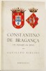 Lote 18 - 1ª EDIÇÃO: CONSTANTINO DE BRAGANÇA, VII VIZO-REI DA ÍNDIA - Aquilino Ribeiro, Lisboa, Portugália Editora, [s.d.]. 1ª edição. Inúmeras estampas em extra-texto. Conserva as capas de brochura. Robusta encadernação editorial cartonada com título e f - 2