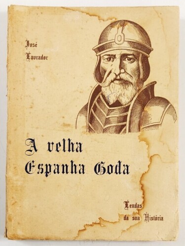 Lote 14 - A VELHA ESPANHA GODA. LENDAS DA SUA HISTÓRIA - José Lavrador, Lisboa, Portugália Editora, 1946. Muito invulgar. Encadernação editorial em brochura. Nota: vestígios de acidez e humidade nas capas e folhas de guarda e de rosto; restauros e falhas 