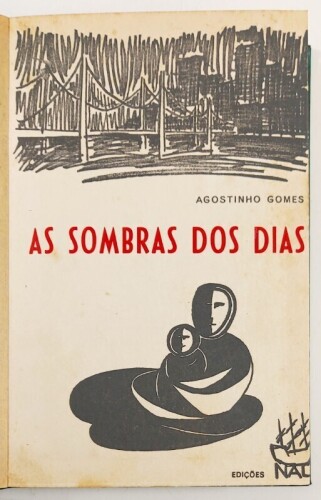 Lote 2 - 1ª EDIÇÃO AUTOGRAFADA: SOMBRAS DOS DIAS; LADEIRA; TERRA ABANDONADA - Agostinho Gomes, Porto, Edições Nau, 1967; Agostinho Gomes, Porto, [s.n.], 1964; 1963. Reúne três obras num só tomo, todas expressivamente autografadas. Conserva as extraordinár