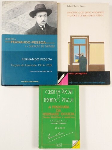 Lote 9 - PESSOA: A PROCURA DA VERDADE OCULTA. TEXTOS FILOSÓFICOS E ESOTÉRICOS; FICÇÕES DO INTERLÚDIO, 1914-1935; IMAGÍSTICA DO ESPAÇO FECHADO NA POESIA DE FERNANDO PESSOA. 3 OBRAS - Fernando Pessoa; prefácio, organização e notas de António Quadros, Lisboa