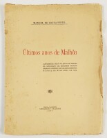 Lote 123 - ÚLTIMOS ANOS DE MALHÔA - Manoel de Sousa Pinto, Caldas-da-Raínha, Tipografia caldense, 1934. Encadernação editorial em brochura. Obra enriquecida com correspondência inédita do pintor e ilustrada com um retrato seu nos últimos anos de vida e co