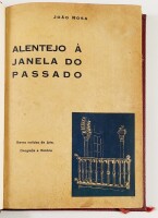 Lote 107 - AUTOGRAFADO: ALENTEJO À JANELA DO PASSADO. BREVES NOTÍCIAS DE ARTE, ETNOGRAFIA E HISTÓRIA - João Rosa; prefácio de Manuel Ribeiro, Lisboa, 1940. Exemplar extremamente valorizado com expressiva dedicatória autógrafa datada de 1948, assim como pe