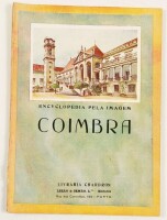 Lote 51 - ENCYCLOPEDIA PELA IMAGEM: COIMBRA - Thomaz da Fonseca, Porto, Livraria Chardron, 1929. Em brochura. Raro. Obra muito apreciada e procurada. Exemplar muito estimado. Nota: miolo em bom estado de conservação; faltas na lombada; marginalíssimos ves