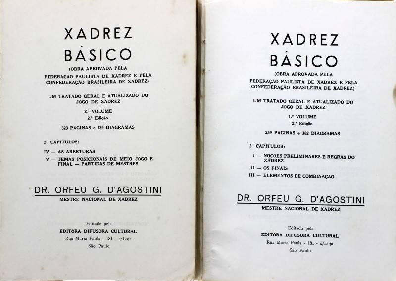 Lote 1839 - Xadrez básico, pelo Dr. Orfeu d´Agostini. Edição em 2 volumes  da editora difusora cultural, em 1955. Sinais de uso, pequenos defeitos (  23,5 x 16 cm )